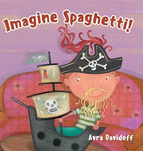 Imagine Spaghetti! (Hardcover)