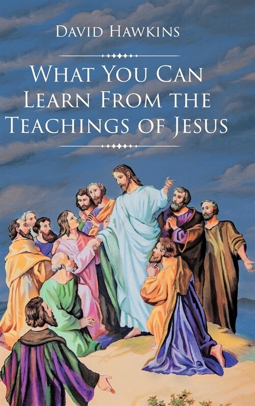 What You Can Learn From the Teachings of Jesus (Hardcover)