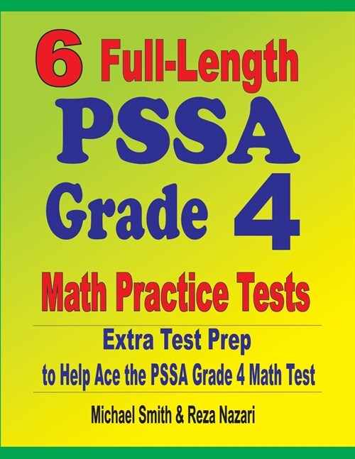 6 Full-Length PSSA Grade 4 Math Practice Tests: Extra Test Prep to Help Ace the PSSA Grade 4 Math Test (Paperback)