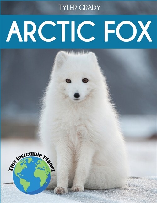 Arctic Fox: Fascinating Animal Facts for Kids (Paperback)