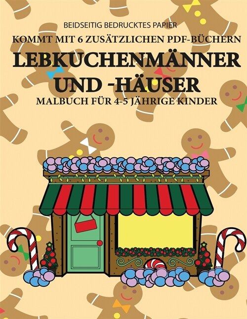 Malbuch f? 4-5 j?rige Kinder (Lebkuchenm?ner und -h?ser): Dieses Buch enth?t 40 stressfreie Farbseiten, mit denen die Frustration verringert und (Paperback)