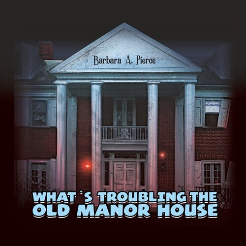 Whats Troubling the Old Manor House (Paperback)