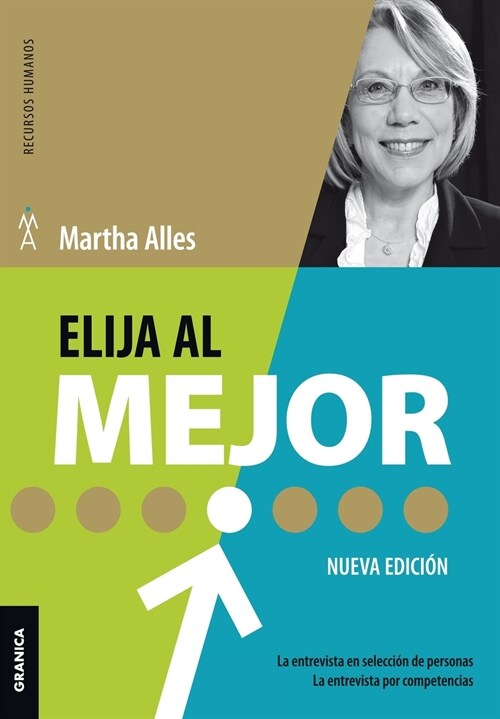 Elija Al Mejor (Nueva Edici?): La Entrevista En Selecci? De Personas. La Entrevista Por Competencias. (Paperback)