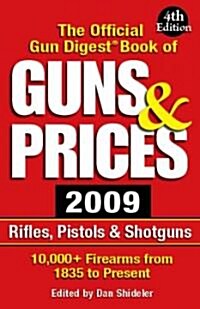 The Official Gun Digest Book of Guns & Prices 2009 (Paperback, 4th)