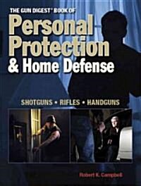 The Gun Digest Book of Personal Protection & Home Defense (Paperback)