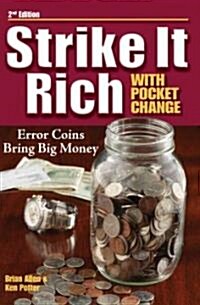 Strike It Rich with Pocket Change (Paperback, 2nd)