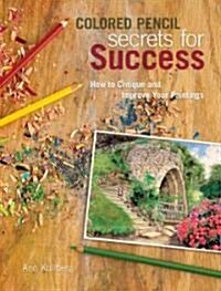 Colored Pencil Secrets for Success (Hardcover, Spiral)