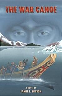 The War Canoe (Paperback, Reprint)