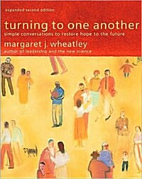 Turning to One Another: Simple Conversations to Restore Hope to the Future (Paperback, 2, Expanded)