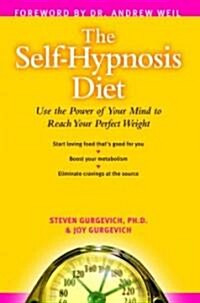 The Self-Hypnosis Diet: Use the Power of Your Mind to Reach Your Perfect Weight [With CD] (Paperback)