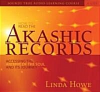 How to Read the Akashic Records: Accessing the Archive of the Soul and Its Journey [With CDROM] (Audio CD)