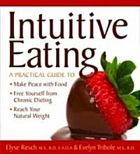 Intuitive Eating: A Practical Guide To: Make Peace with Food, Free Yourself from Chronic Dieting, Reach Your Natural Weight (Audio CD)