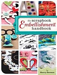 The Scrapbook Embellishment Handbook (Hardcover, Spiral)