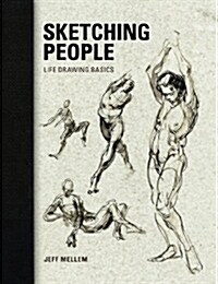 Sketching People: Life Drawing Basics (Paperback)