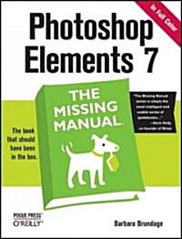 Photoshop Elements 7: The Missing Manual: The Missing Manual (Paperback)