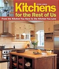 Kitchens for the Rest of Us: From the Kitchen You Have to the Kitchen You Love (Paperback)