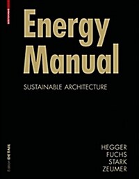 Energy Manual: Sustainable Architecture (Hardcover)