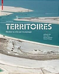 Territoires: Reveler La Ville Par Le Paysage (Hardcover)