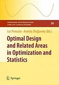 Optimal Design and Related Areas in Optimization and Statistics (Hardcover)