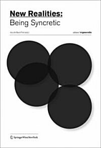 New Realities: Being Syncretic: Ixth Consciousness Reframed Conference Vienna 2008 (Paperback, 2009)