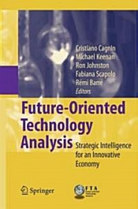 Future-Oriented Technology Analysis: Strategic Intelligence for an Innovative Economy (Hardcover)