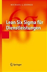 Lean Six Sigma Fur Dienstleistungen (Hardcover)
