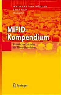 Mifid-Kompendium: Praktischer Leitfaden F? Finanzdienstleister (Hardcover, 2008)