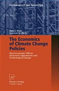 The Economics of Climate Change Policies: Macroeconomic Effects, Structural Adjustments and Technological Change (Hardcover)
