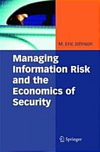 Managing Information Risk and the Economics of Security (Hardcover)