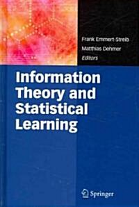Information Theory and Statistical Learning (Hardcover)