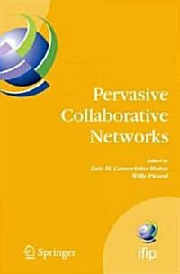 Pervasive Collaborative Networks: Ifip Tc 5 Wg 5.5 Ninth Working Conference on Virtual Enterprises, September 8-10, 2008, Poznan, Poland (Hardcover, 2008)