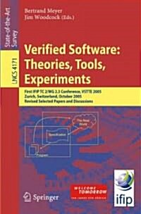 Verified Software: Theories, Tools, Experiments: First IFIP TC 2/WG 2.3 Conference, VSTTE 2005, Zurich, Switzerland, October 10-13, 2005, Revised Sele (Paperback)