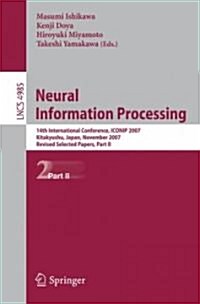 Neural Information Processing: 14th International Confernce, ICONIP 2007 Kitakyushu, Japan, November 13-16, 2007 Revised Selected Papers, Part II (Paperback)