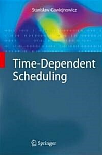 Time-Dependent Scheduling (Hardcover)