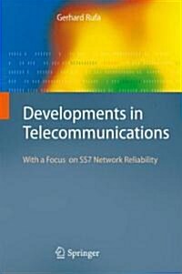 Developments in Telecommunications: With a Focus on Ss7 Network Reliability (Hardcover, 2008)