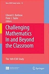 Challenging Mathematics in and Beyond the Classroom: The 16th ICMI Study (Hardcover, 2009)