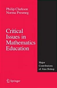Critical Issues in Mathematics Education: Major Contributions of Alan Bishop (Hardcover, 2008)