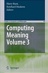 Computing Meaning: Volume 3 (Paperback, 2007)