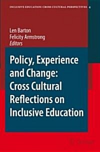 Policy, Experience and Change: Cross-Cultural Reflections on Inclusive Education (Paperback, 2007. 2nd Print)