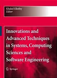 Innovations and Advanced Techniques in Systems, Computing Sciences and Software Engineering (Hardcover)