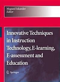 Innovative Techniques in Instruction Technology, E-learning, E-assessment, and Education (Hardcover)