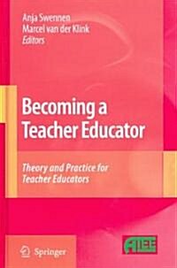 Becoming a Teacher Educator: Theory and Practice for Teacher Educators (Hardcover)