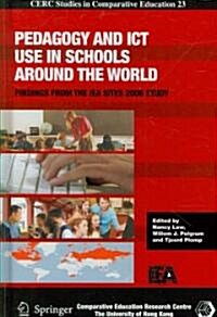 Pedagogy and Ict Use in Schools Around the World: Findings from the Iea Sites 2006 Study (Hardcover, 2008)