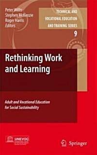Rethinking Work and Learning: Adult and Vocational Education for Social Sustainability (Hardcover, 2009)