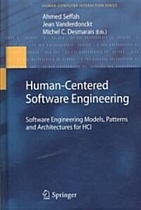 Human-Centered Software Engineering : Software Engineering Models, Patterns and Architectures for HCI (Hardcover)