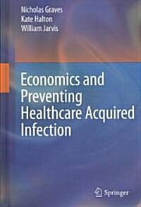 Economics and Preventing Healthcare Acquired Infection (Hardcover, 2009)