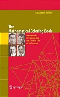 The Mathematical Coloring Book: Mathematics of Coloring and the Colorful Life of Its Creators (Hardcover)