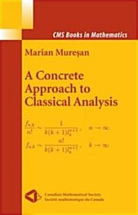 A Concrete Approach to Classical Analysis (Hardcover)