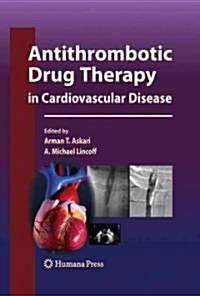 Antithrombotic Drug Therapy in Cardiovascular Disease (Hardcover)