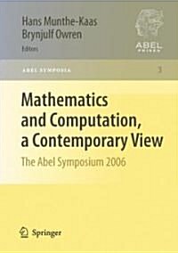 Mathematics and Computation, a Contemporary View: The Abel Symposium 2006 (Hardcover)